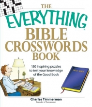 Cover art for The Everything Bible Crosswords Book: 150 challinging puzzles to test your knowledge of the Bible