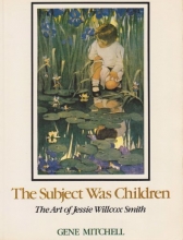 Cover art for The Subject Was Children: The Art of Jessie Willcox Smith