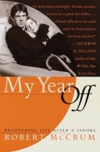 Cover art for My Year Off: Recovering Life After a Stroke