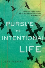 Cover art for Pursue the Intentional Life: "Teach us to number our days, that we may gain a heart of wisdom." (Psalm 90:12)