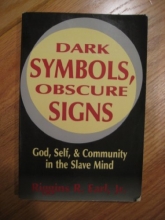 Cover art for Dark Symbols, Obscure Signs: God, Self, and Community in the Slave Mind (The Bishop Henry Mcneal Turner Studies in North American Black Religion, Vo)