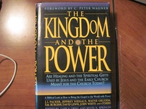 Cover art for The Kingdom and the Power: Are Healing and the Spiritual Gifts Used by Jesus and the Early Church Meant for the Church Today?