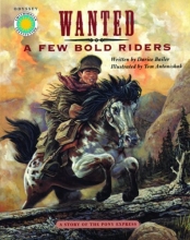 Cover art for Wanted: A Few Bold Riders: The Story of the Pony Express (Smithsonian Odyssey)