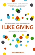 Cover art for I Like Giving: The Transforming Power of a Generous Life, Practical Ideas, Inspiring Stories