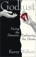 Cover art for Godlust: Facing the Demonic, Embracing the Divine