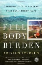 Cover art for Full Body Burden: Growing Up in the Nuclear Shadow of Rocky Flats