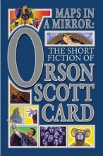 Cover art for Maps in a Mirror: The Short Fiction of Orson Scott Card