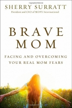 Cover art for Brave Mom: Facing and Overcoming Your Real Mom Fears
