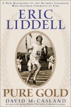 Cover art for Eric Liddell: Pure Gold: A New Biography of the Scottish Olympic Hero and Missionary to China