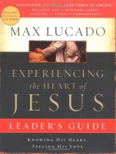 Cover art for Experiencing the Heart of Jesus Leader's Guide: Knowing His Heart, Feeling His Love