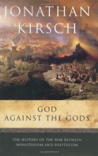 Cover art for God Against the Gods: The History of the War Between Monotheism and Polytheism