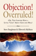 Cover art for Objection! Overruled! (Or, Two Lawyers Have a Little Chat about God and Hell)