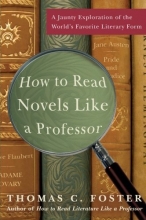 Cover art for How to Read Novels Like a Professor: A Jaunty Exploration of the World's Favorite Literary Form