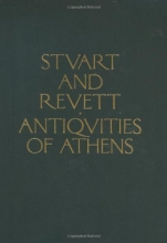 Cover art for The Antiquities of Athens: Measured and Delineated by James Stuart, FRS and FSA, and Nicholas Revett, Painters and Architects (Classical America ... Architecture (Princeton Architectural Press))