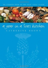 Cover art for A Year in a Scots Kitchen: Celebrating Summer's End to Worshipping Its Beginning