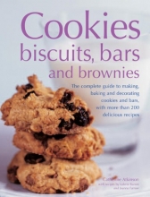 Cover art for Cookies, Biscuits, Bars And Brownies: The Complete Guide To Making, Baking And Decorating Cookies And Bars, With More Than 200 Delicious Recipes