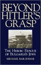 Cover art for Beyond Hitler's Grasp:The Heroic Rescue of Bulgaria's Jews. ISBN: 9781580620604