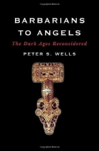 Cover art for Barbarians to Angels: The Dark Ages Reconsidered