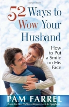 Cover art for 52 Ways to Wow Your Husband: How to Put a Smile on His Face
