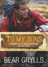 Cover art for To My Sons: Lessons for the Wild Adventure Called Life