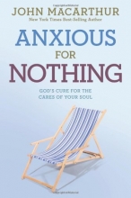 Cover art for Anxious for Nothing: God's Cure for the Cares of Your Soul (John Macarthur Study)