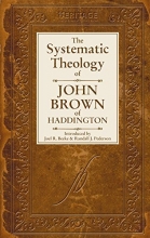 Cover art for The Systematic Theology of John Brown of Haddington