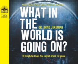 Cover art for What in the World Is Going On?: 10 Prophetic Clues You Cannot Afford to Ignore