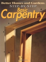 Cover art for Step-by-Step Basic Carpentry (Better Homes & Gardens: Step by Step)