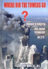 Cover art for Where Did the Towers Go? Evidence of Directed Free-energy Technology on 9/11