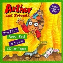 Cover art for Arthur And Friends: The First Almost Real Not Live CD