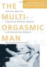 Cover art for The Multi-orgasmic Man: Sexual Secrets Every Man Should Know