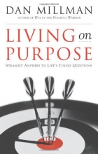 Cover art for Living on Purpose: Straight Answers to Universal Questions