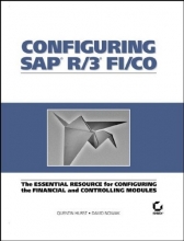 Cover art for Configuring SAP R/3 FI/CO: The Essential Resource for Configuring the Financial and Controlling Modules
