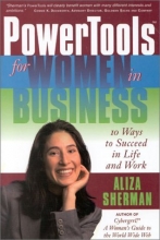 Cover art for PowerTools for Women in Business: 10 Ways to Succeed in Life and Work