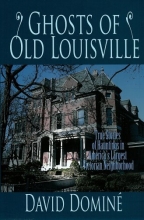 Cover art for Ghosts of Old Louisville: True Stories of Hauntings in America's Largest Victorian Neighborhood