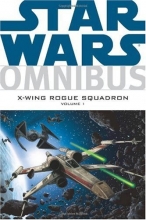 Cover art for Star Wars Omnibus: X-Wing Rogue Squadron, Vol. 1