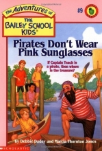 Cover art for Pirates Don't Wear Pink Sunglasses (The Adventures of the Bailey School Kids, #9)
