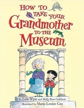 Cover art for How to Take Your Grandmother to the Museum
