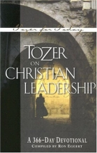 Cover art for Tozer on Christian Leadership: A 366-Day Devotional
