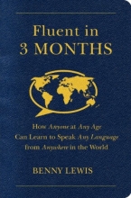 Cover art for Fluent in 3 Months: How Anyone at Any Age Can Learn to Speak Any Language from Anywhere in the World