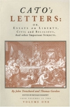 Cover art for Cato's Letters, Or, Essays on Liberty, Civil and Religious, and Other  Important Subjects (Vols. 1)