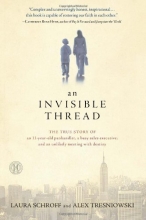 Cover art for An Invisible Thread: The True Story of an 11-Year-Old Panhandler, a Busy Sales Executive, and an Unlikely Meeting with Destiny
