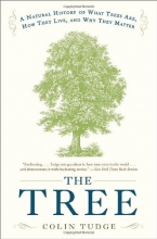 Cover art for The Tree: A Natural History of What Trees Are, How They Live, and Why They Matter