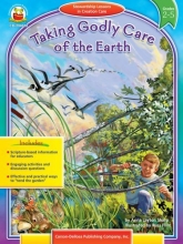 Cover art for Taking Godly Care of the Earth, Grades 2 - 5: Stewardship Lessons in Creation Care