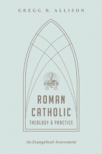 Cover art for Roman Catholic Theology and Practice: An Evangelical Assessment