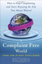 Cover art for A Complaint Free World: How to Stop Complaining and Start Enjoying the Life You Always Wanted
