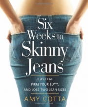 Cover art for Six Weeks to Skinny Jeans: Blast Fat, Firm Your Butt, and Lose Two Jean Sizes