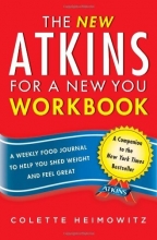 Cover art for The New Atkins for a New You Workbook: A Weekly Food Journal to Help You Shed Weight and Feel Great