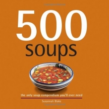 Cover art for 500 Soups: The Only Soup Compendium You'll Ever Need (500 Series Cookbooks)