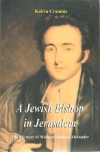 Cover art for A Jewish Bishop in Jerusalem: The Life Story of Michael Solomon Alexander